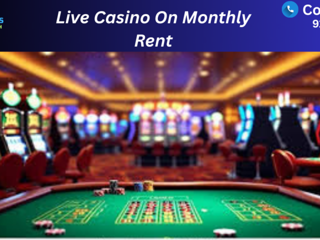 Live Casino On Monthly Rent